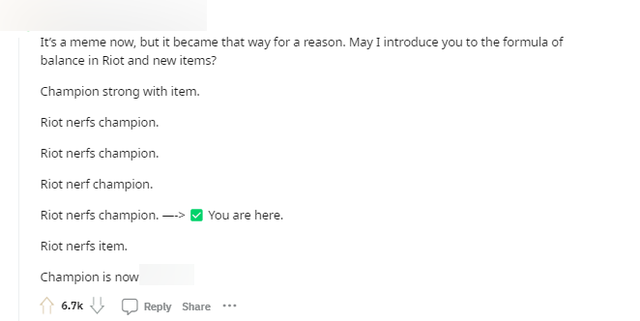 "Điều đó đã trở thành 1 meme rồi mà, Riot cứ giảm sức mạnh tướng liên tục đến một lúc nào đó họ giảm sức mạnh trang bị còn tướng đó thì trở thành một sự hỗn độn"