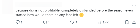 Một ý kiến nhận định: "Bởi vì DRX không mang lại lợi nhuận, tan rã hoàn toàn trước khi mùa mới bắt đầu nên làm gì còn fan nữa"