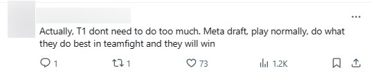 "Thực ra T1 không cần làm gì quá nhiều. Cấm chọn theo meta, đánh bình thường, làm những gì họ làm tốt nhất trong giao tranh rồi họ sẽ thắng"