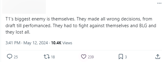 "Kẻ thù lớn nhất của T1 là chính họ. Họ toàn đưa ra quyết định sai lầm, từ cấm chọn cho đến thể hiện. Họ phải chiến đấu chống lại chính họ và BLG, và họ thua sạch"